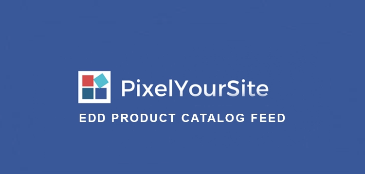 Item cover for download Easy Digital Downloads Product Catalog Feed by PixelYourSite